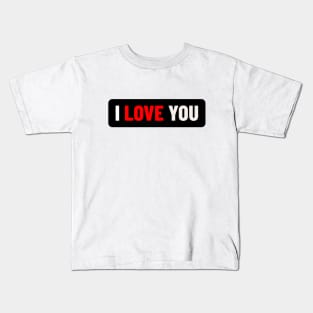 I love you typography Kids T-Shirt